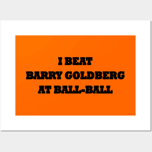 I beat Barry Goldberg at ball-ball Posters and Art